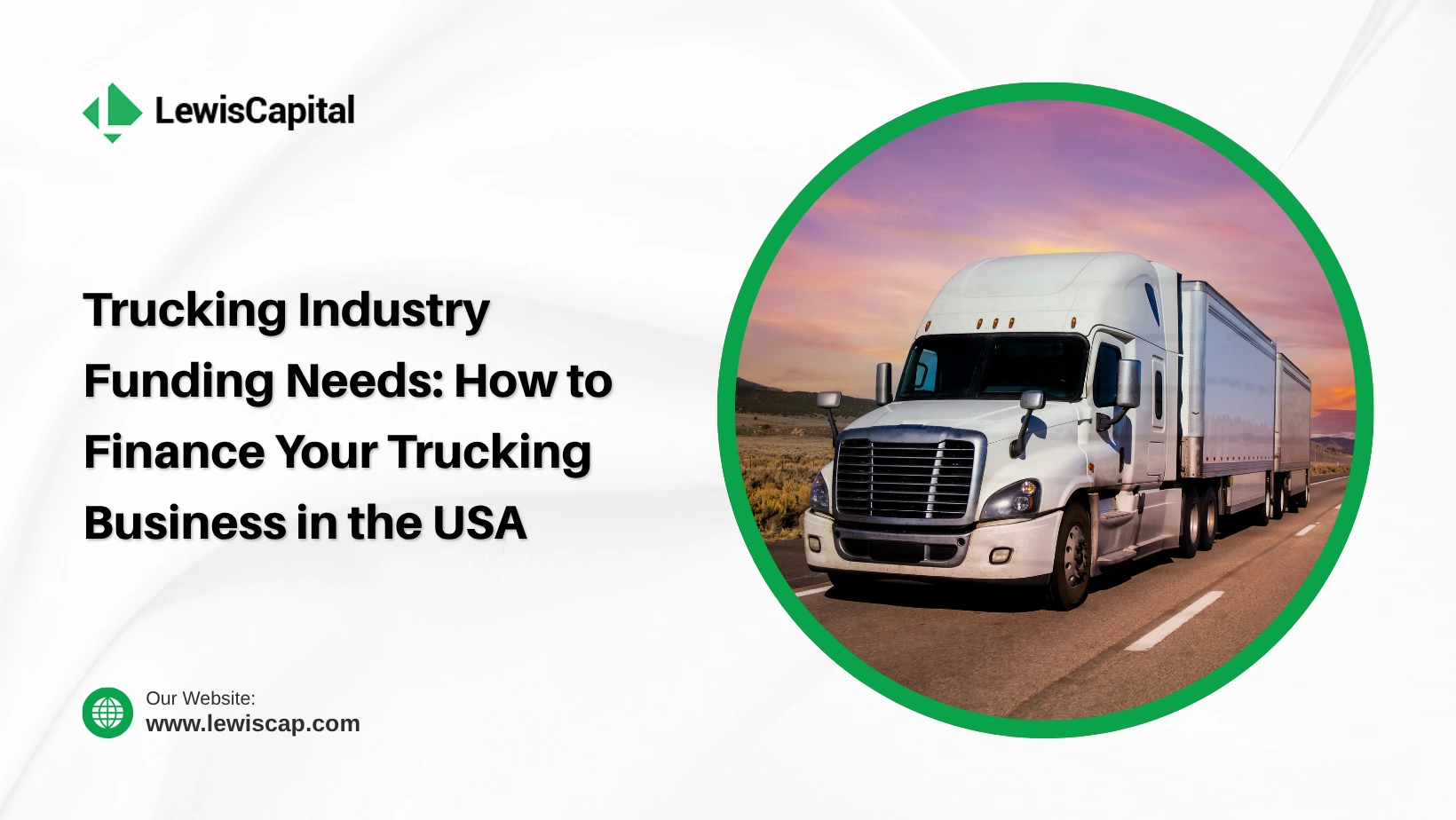Trucking Industry Funding Needs: How to Finance Your Trucking Business in the USA