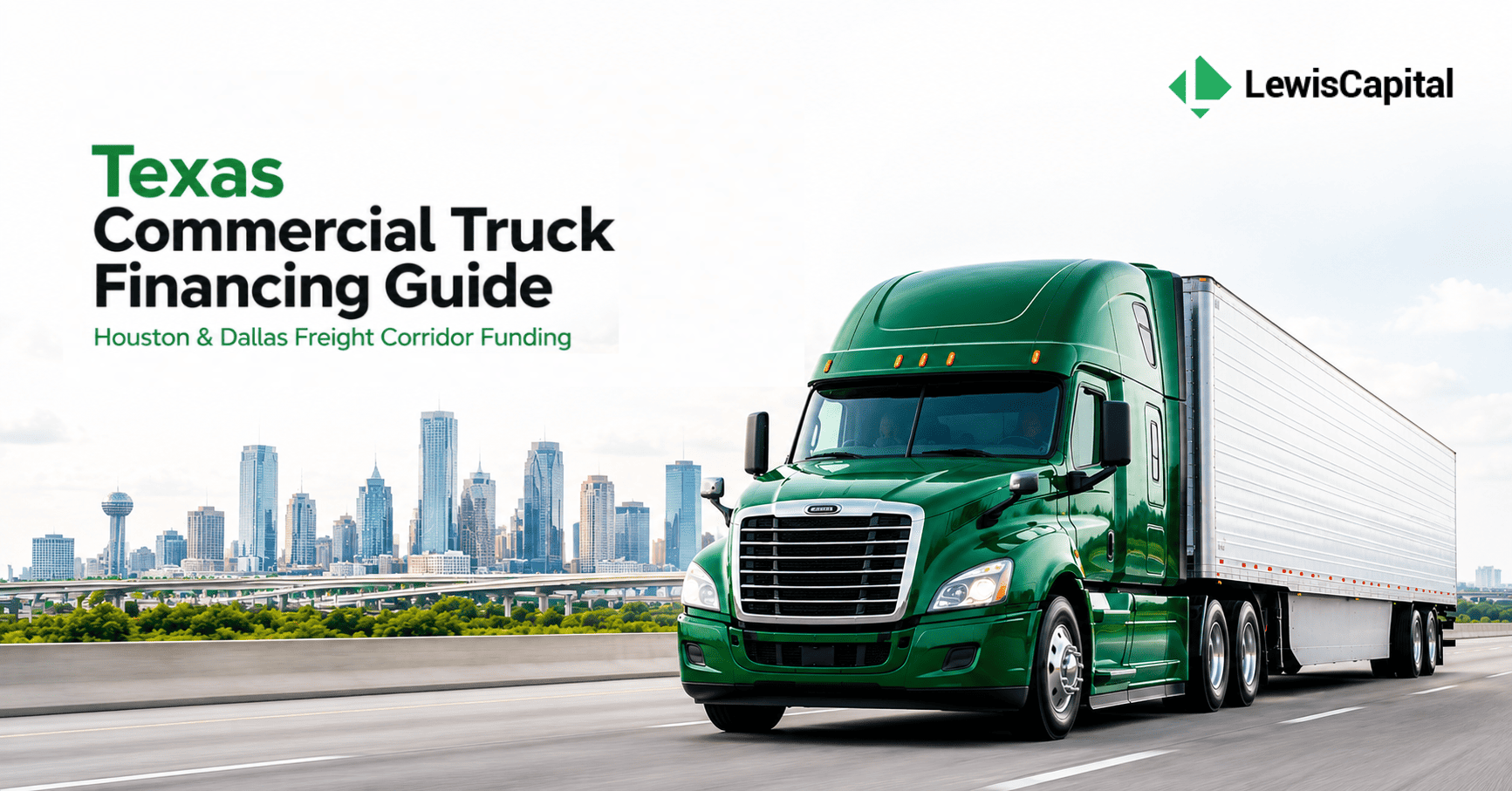 Texas commercial truck financing guide for Houston and Dallas freight corridor funding with a semi-truck on the highway.